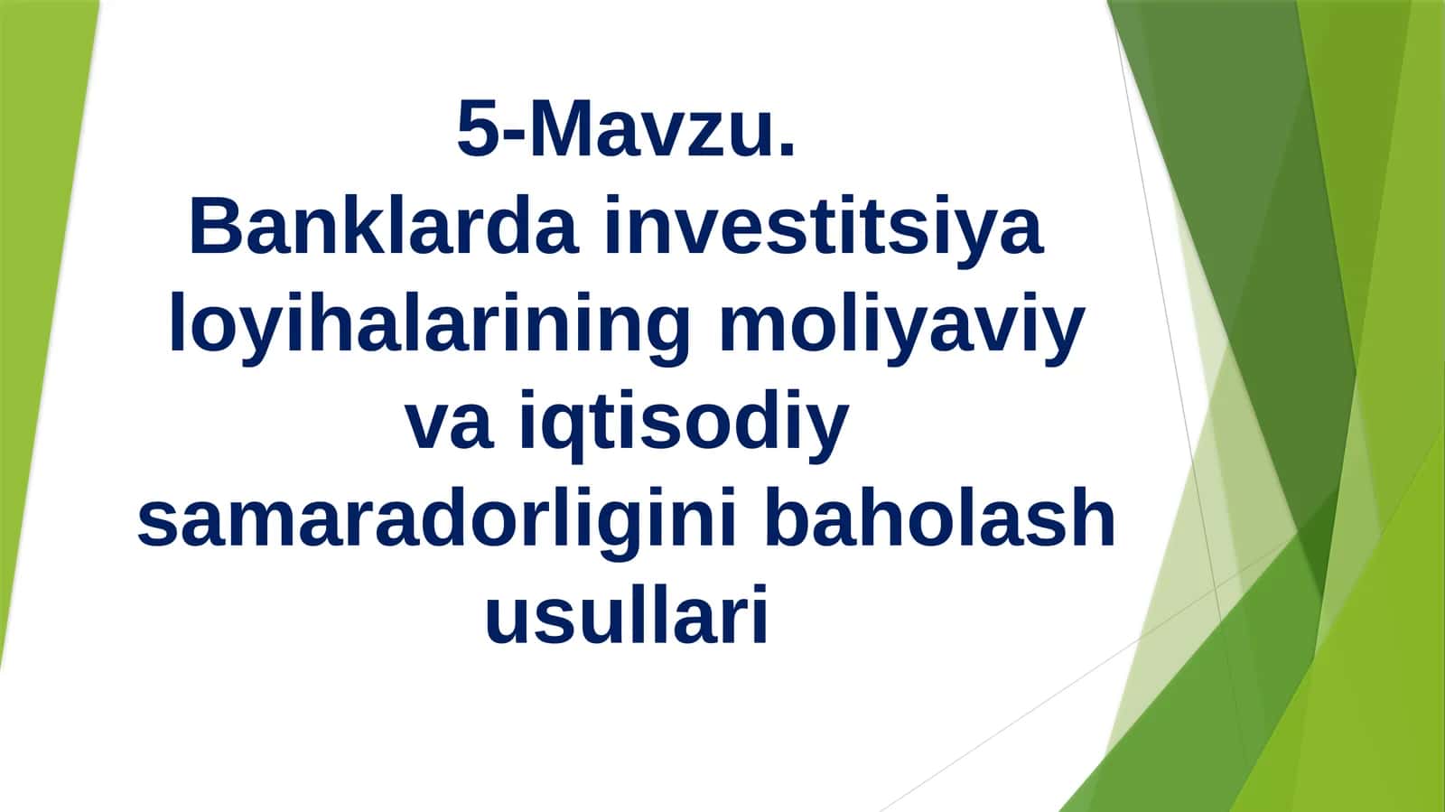 Banklarda investitsiya loyihalarining moliyaviy va iqtisodiy samaradorligini baholash usullari 1
