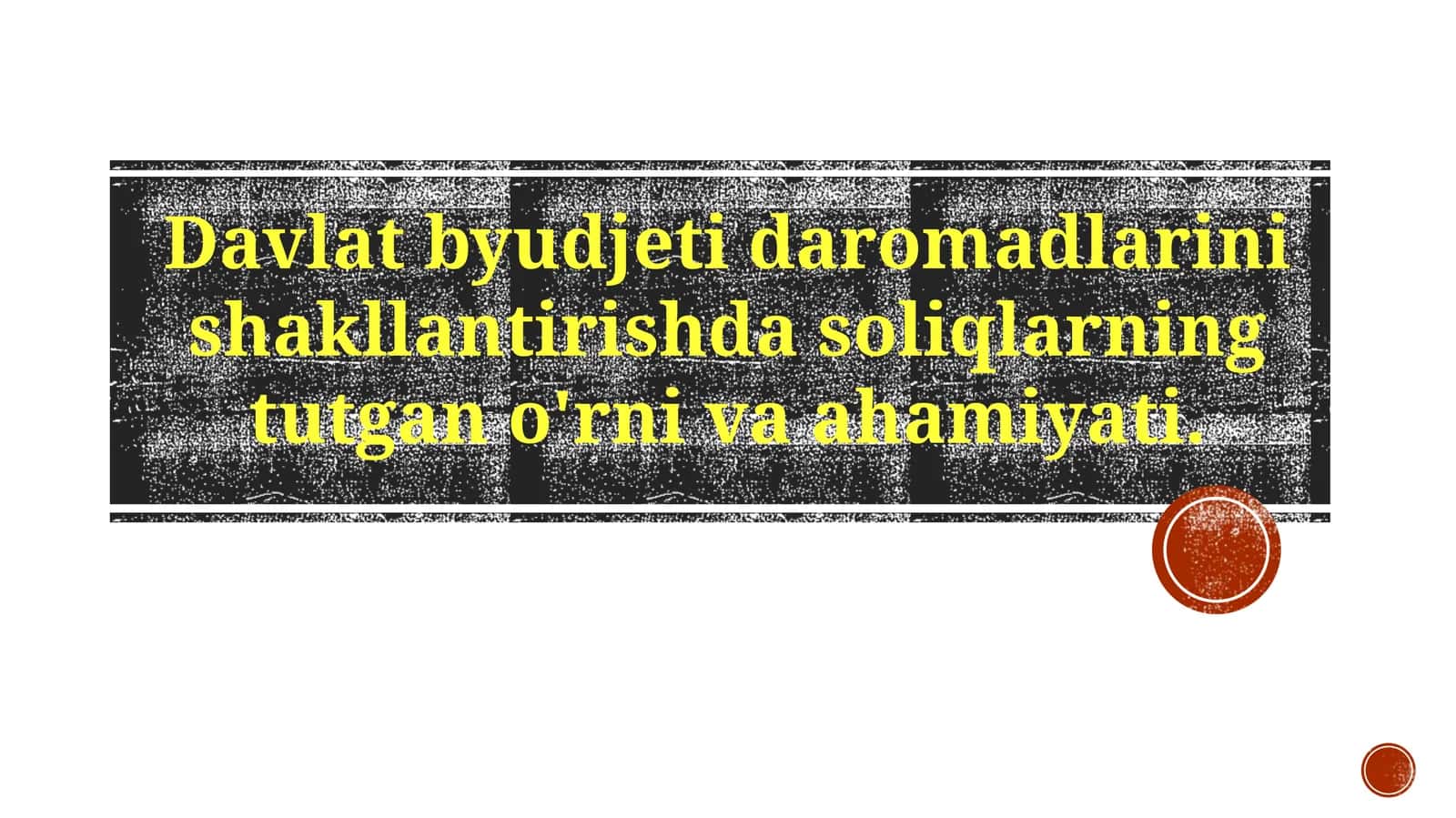 Davlat byudjetida daromadlarinishakllantirishdasoliqlarningtutgano'rnivaahamiyati 1