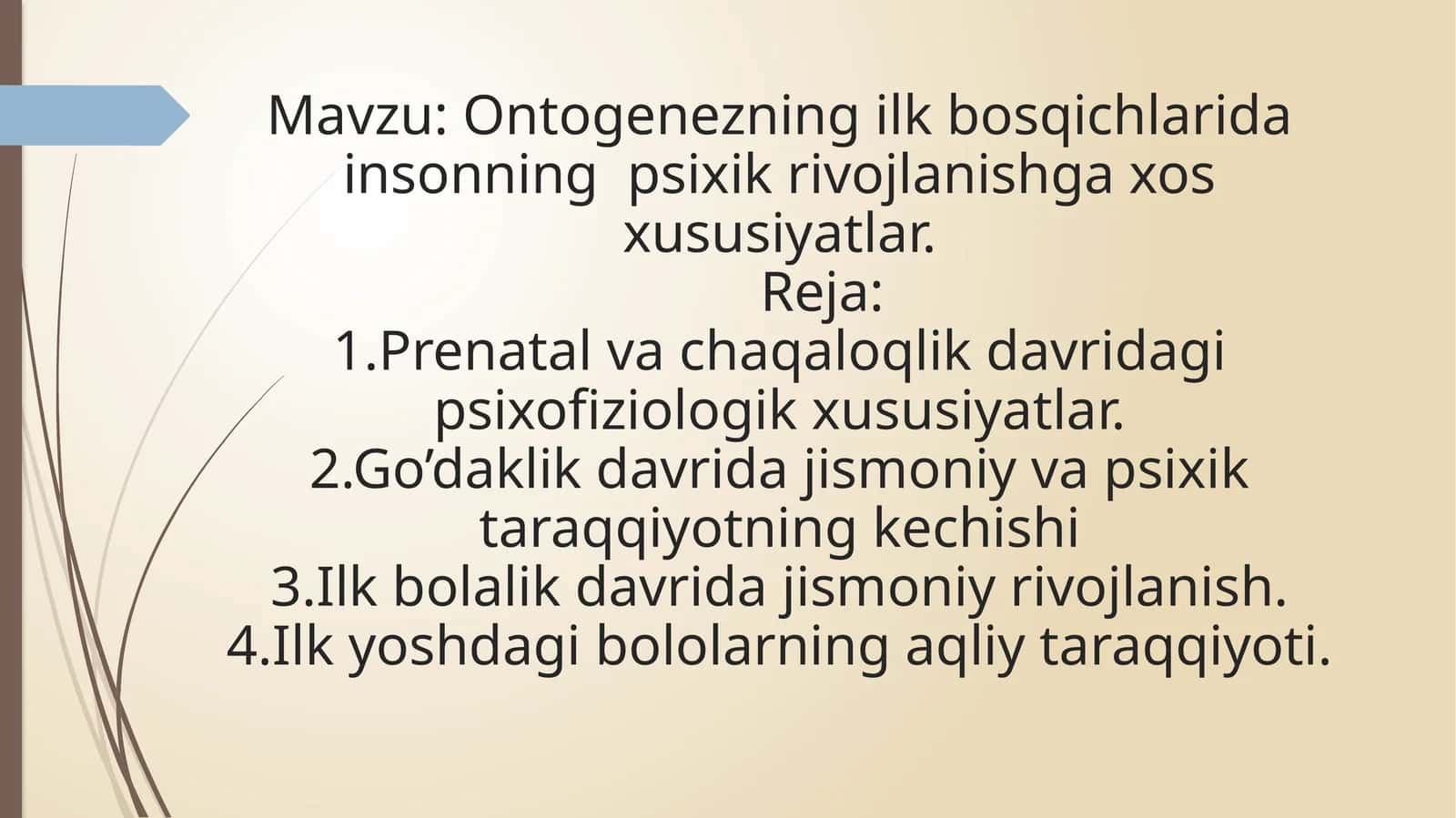 Ontogenezning ilkbosqichlari dainsonnin psixik rivojlanishga xos xususiyatlar 1