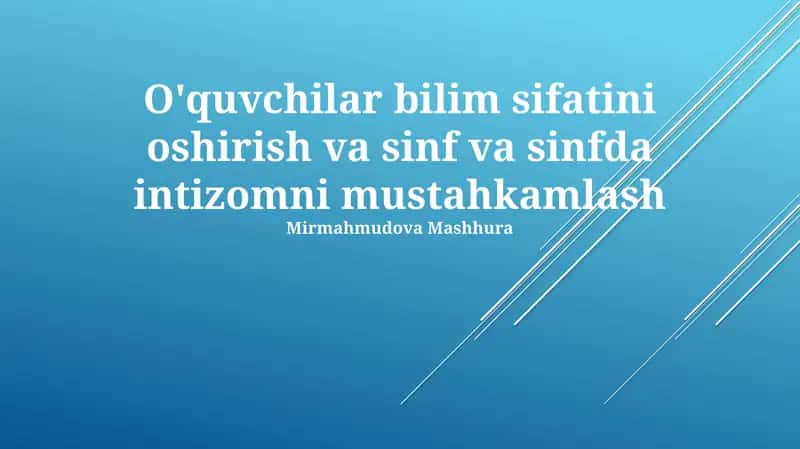 O'quvchilar bilim sifatini oshirish va sinf va sinfda intizomni mustahkamlash 1