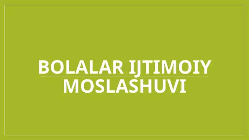 Bolalar ijtimoiy moslashuvi 1