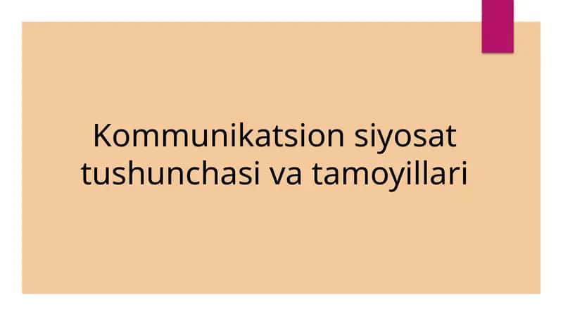 Kommunikatsion siyosat tushunchasi va tamoyillari. 1