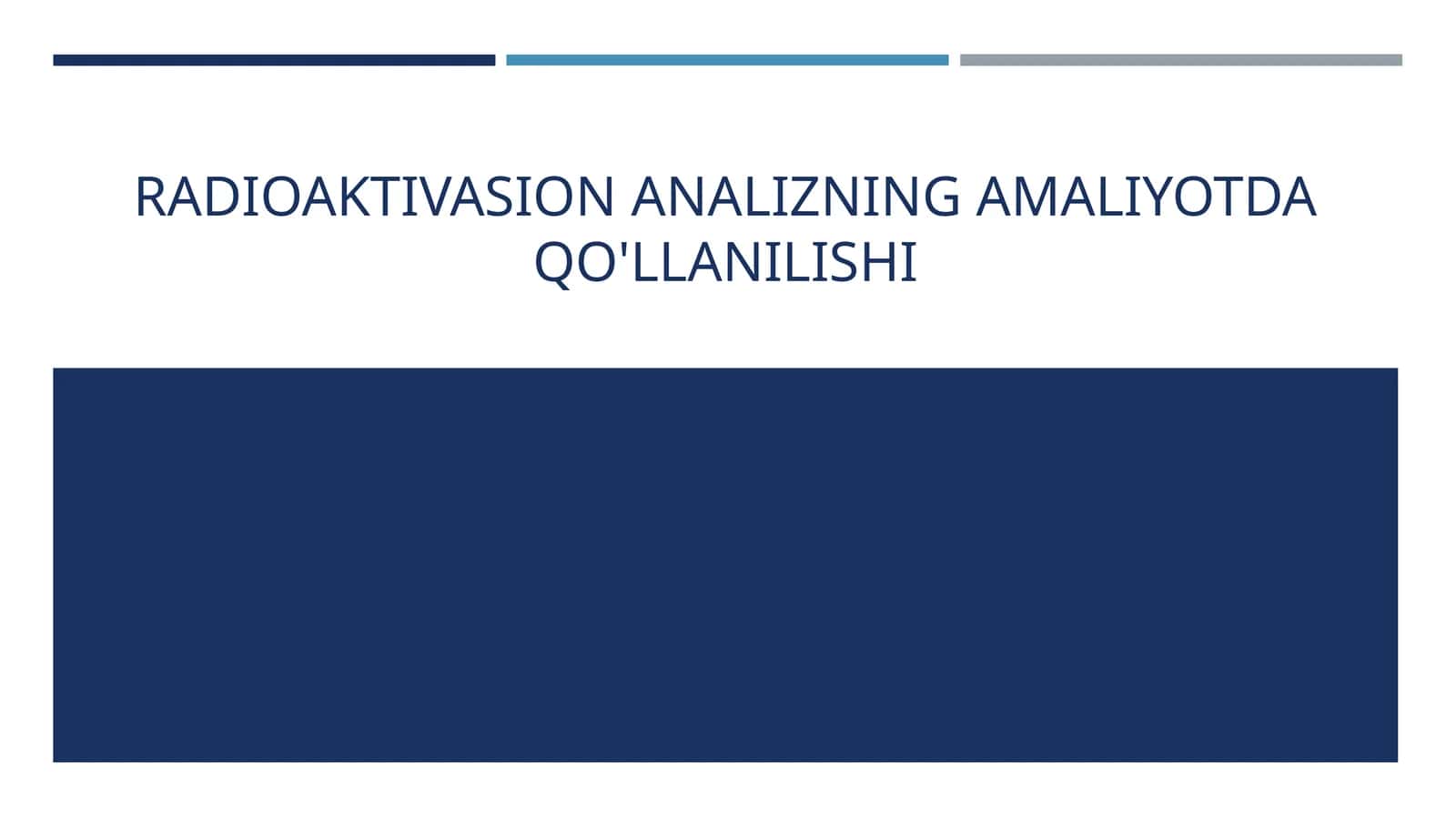 RADIOAKTIVASION ANALIZNING AMALIYOTDA QO'LLANILISHI 1