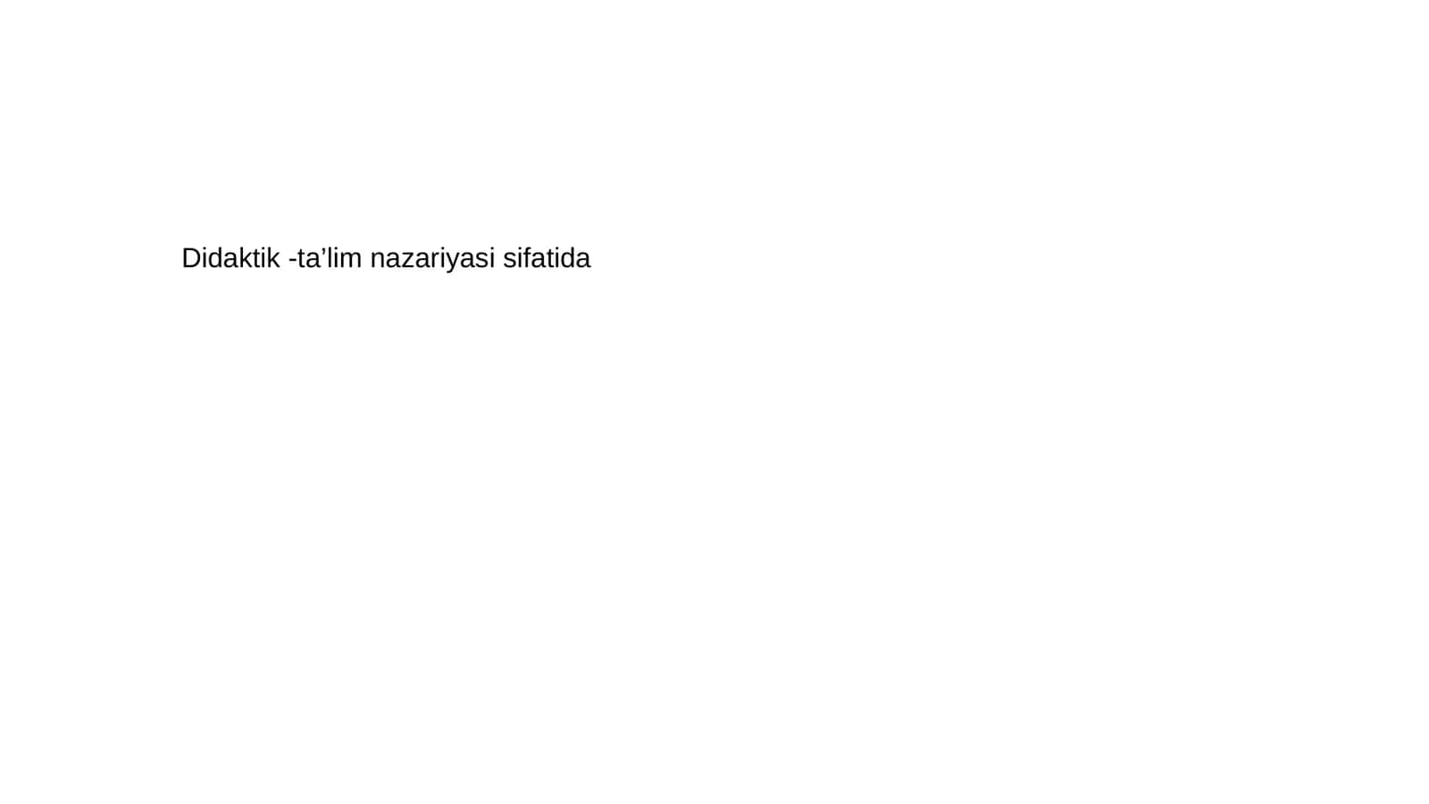 Didaktik -ta’lim nazariyasi sifatida 1