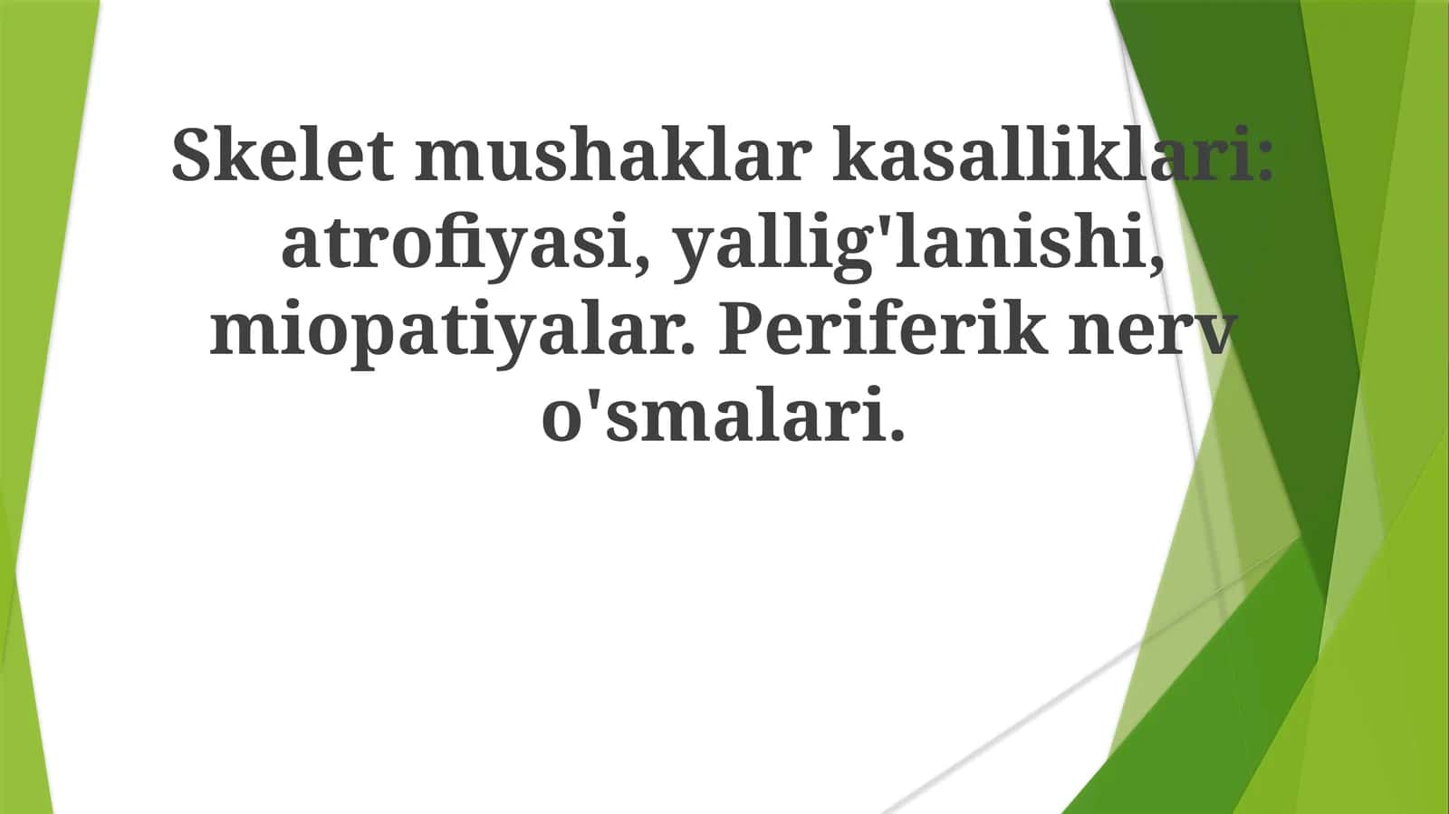 Skelet mushaklarning kasalliklari: atrofiyasi, yallig'lanishi, miopatiyalar. Periferik nerv o'smalari 1
