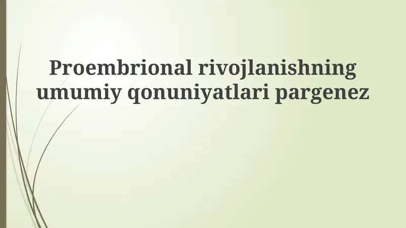 Proembrional rivojlanishning umumiy qonuniyatlari va bosqichlari 1
