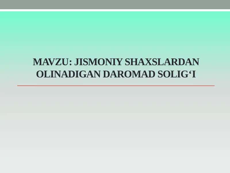 Jismoniy shaxslardan olinadigan daromad soligi 1