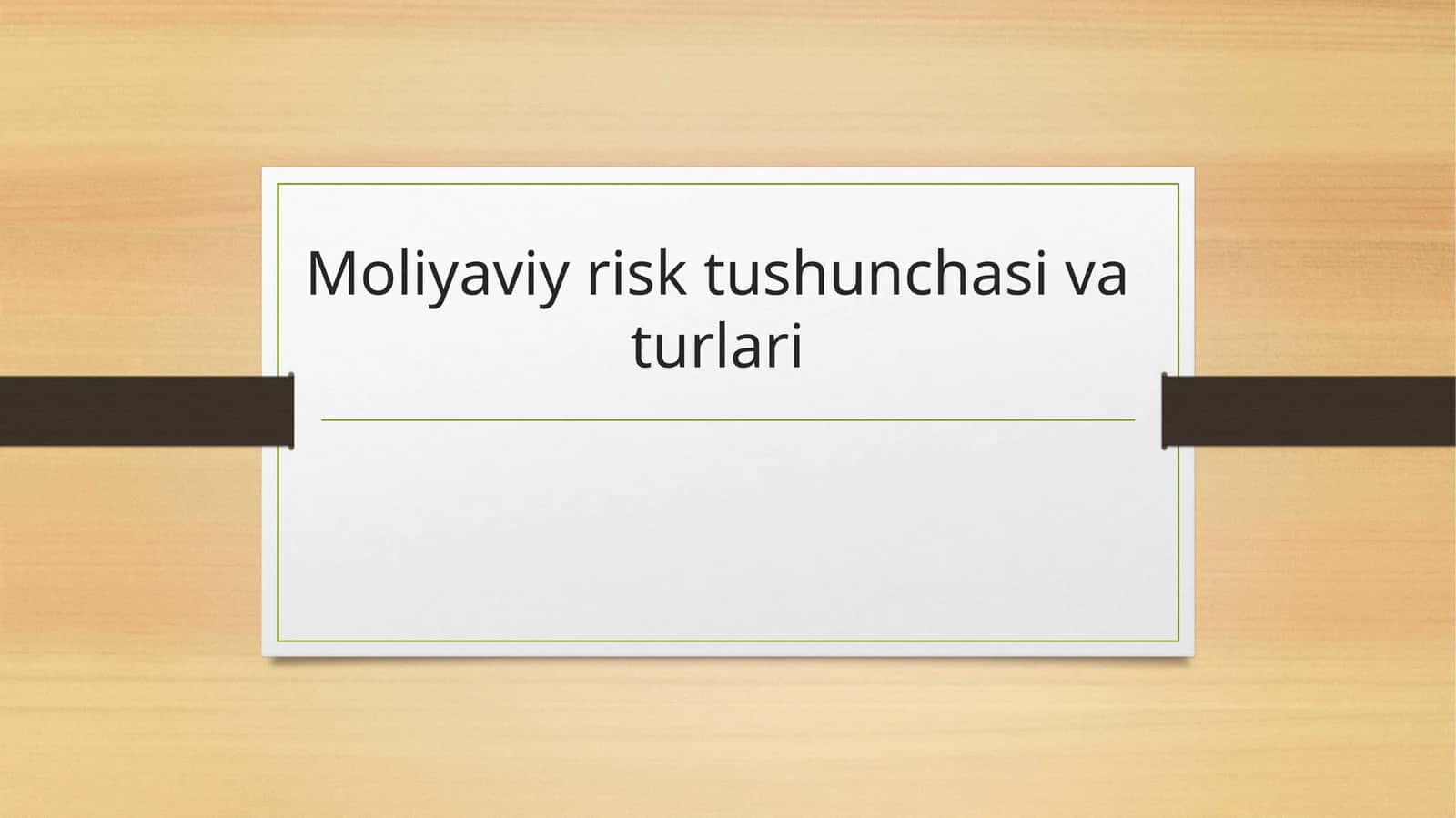Moliyaviy risk tushunchasi va turlari 1