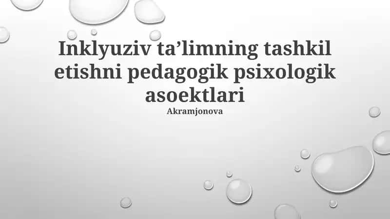 Inklyuziv taʼlimning tashkil etishni pedagogik psixologik asoektlari 1