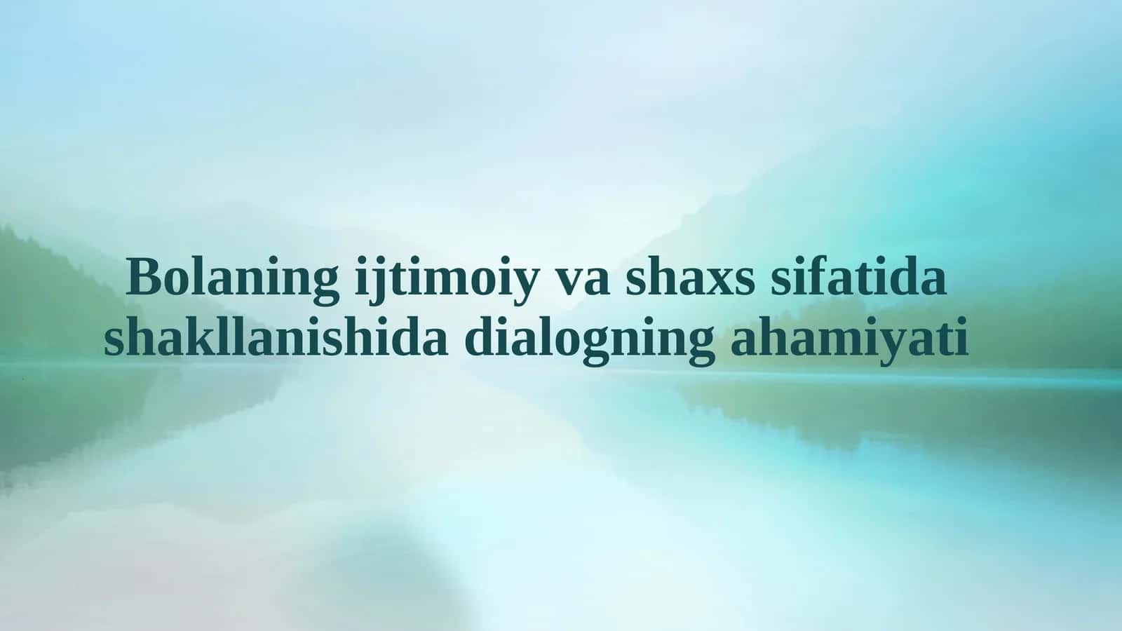 Bolaning ijtimoiy va shaxsiy xususiyatlari 1