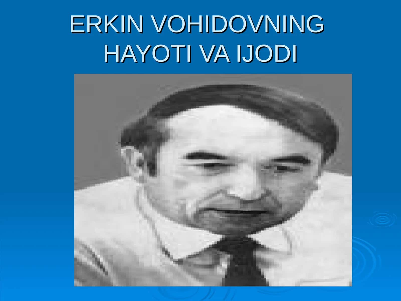 ERKIN VOHIDOVNING HAYOTI VA IJODI 1