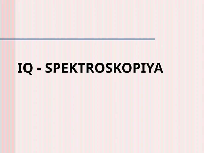 IQ - SPEKTROSKOPIYA 1