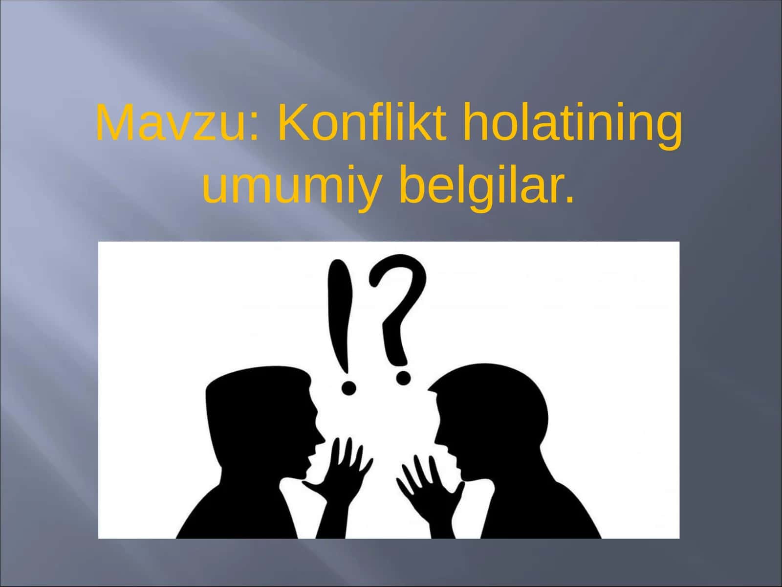 Konflikt holatining umumiy belgilar 1