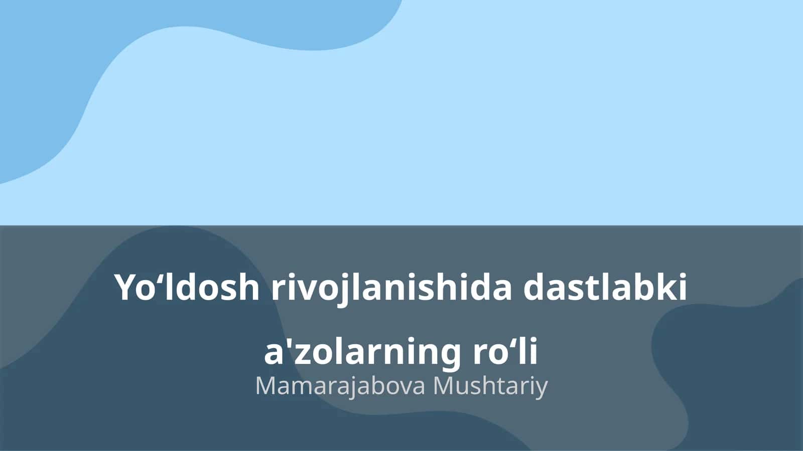 Yoʻldosh rivojlanishida dastlabki a'zolarning roʻli 1