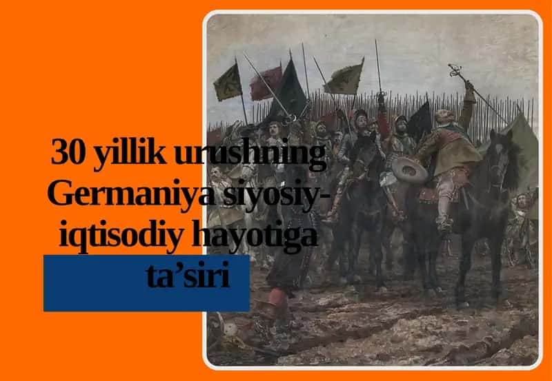 30 yillik urushning Germaniya siyosiy-iqtisodiy hayoti gata’siri 1