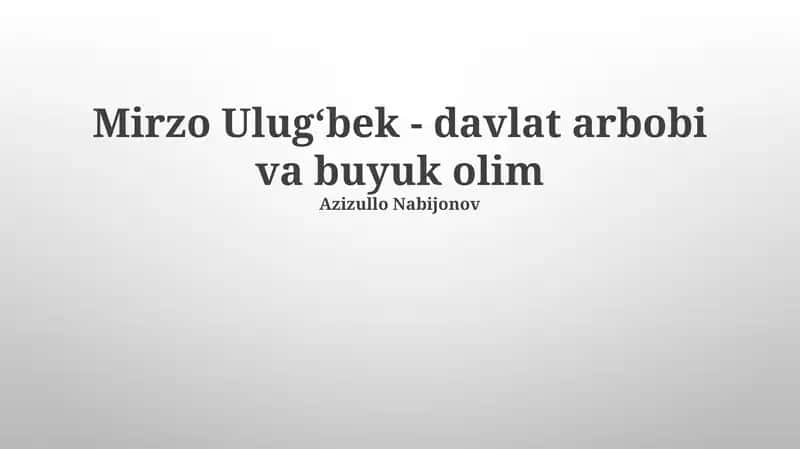 Mirzo Ulug'bek: Hayoti va Faoliyati 1