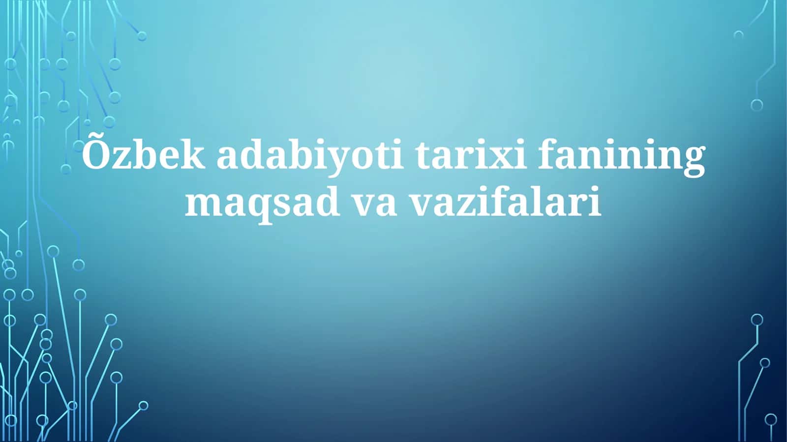 Õzbekadabiyotitarixifaniningmaqsadvavazifalari 1