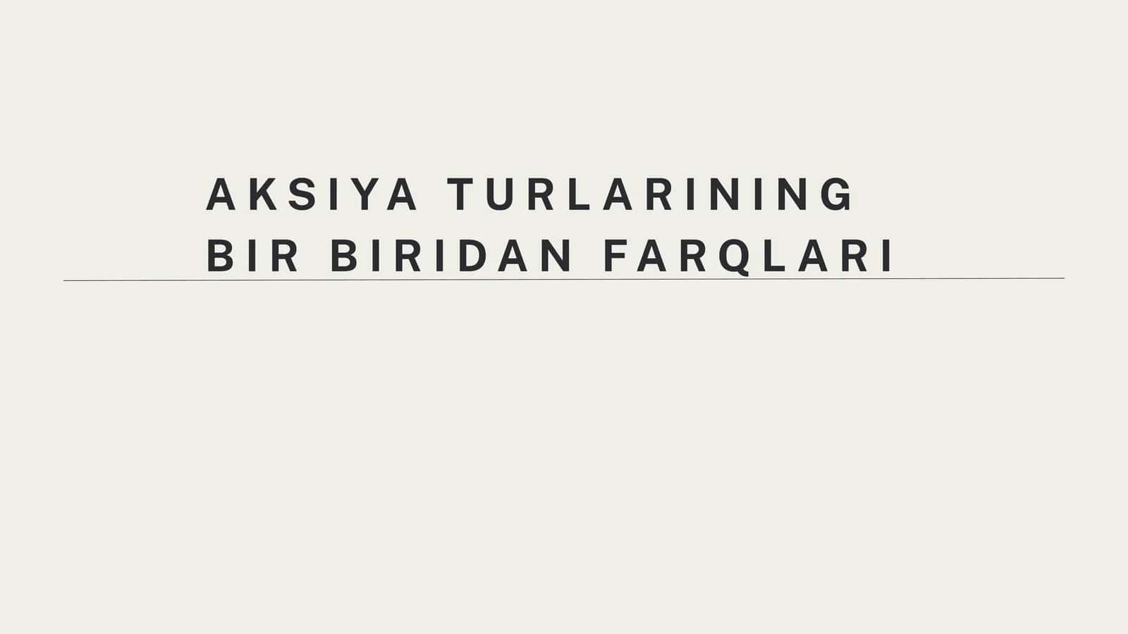 AKSIYA TURLARINING BIR BIRIDAN FARQLARI 1