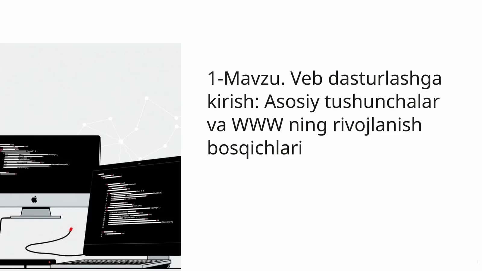 Vebdasturlashga kirish: Asosiy tushunchalar va WWW ning rivojlanish bosqichlari 1