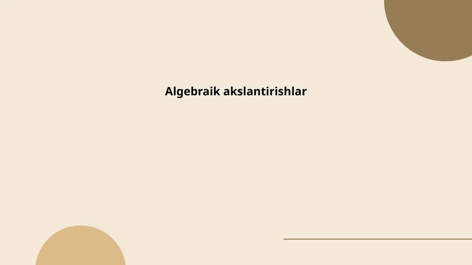 Algebraik akslantirishlar 1