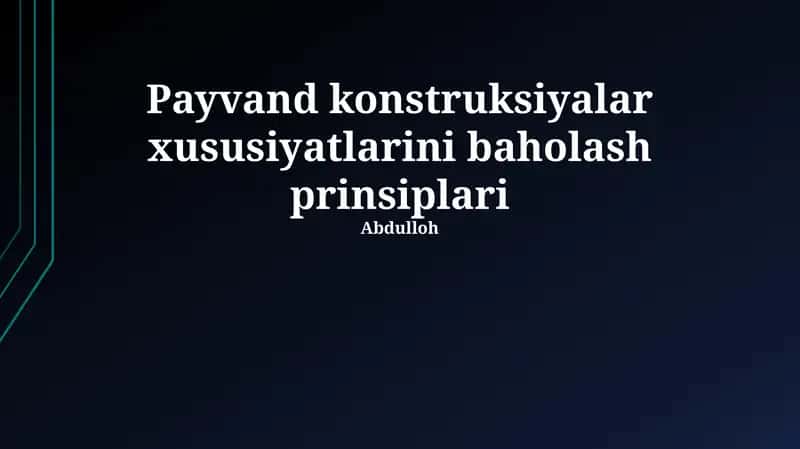 Payvand konstruksiyalar xususiyatlarini baholash prinsiplari 1