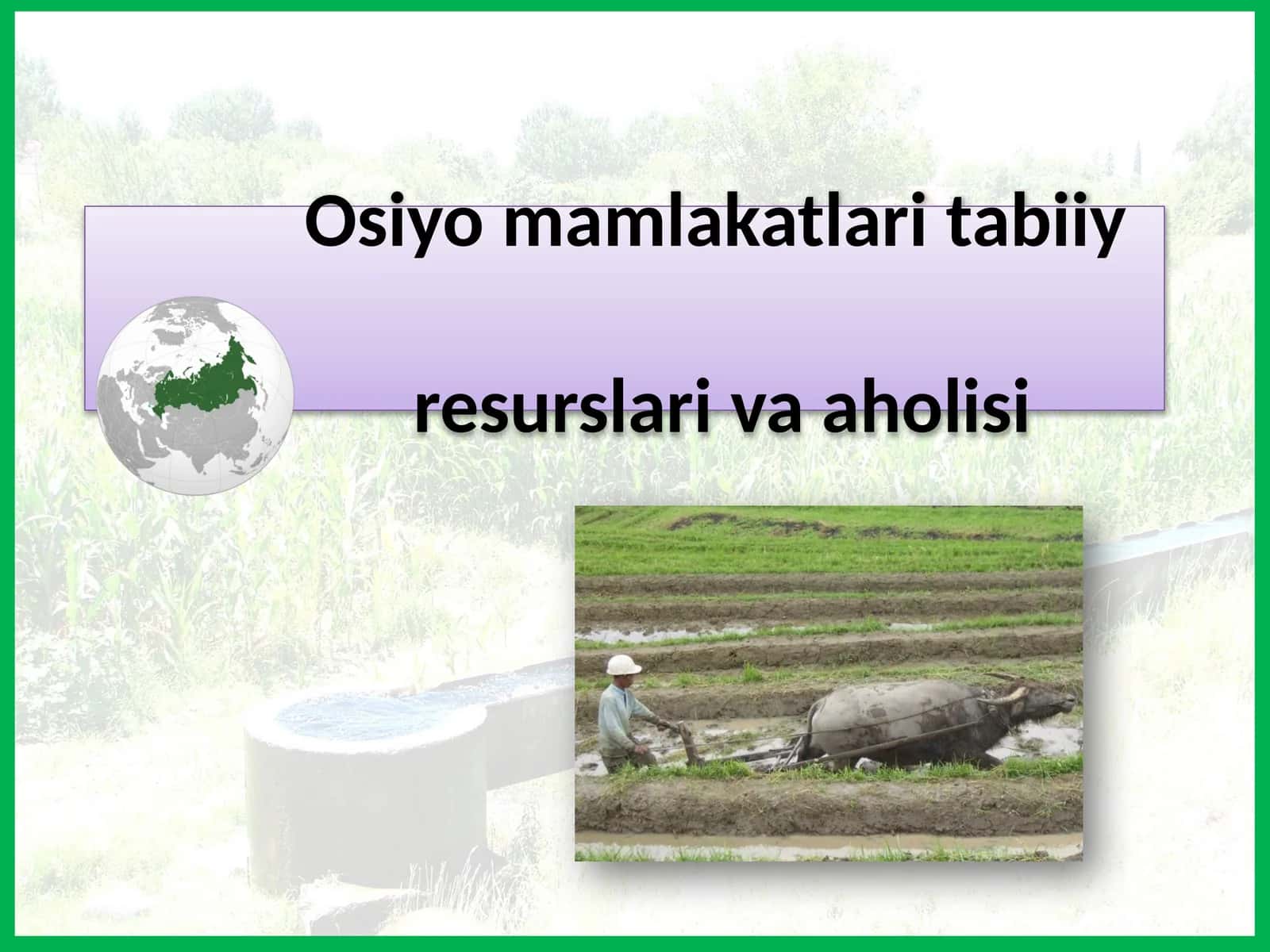 Osiyo mamlakatlari tabiiy resurslari va aholisi 1