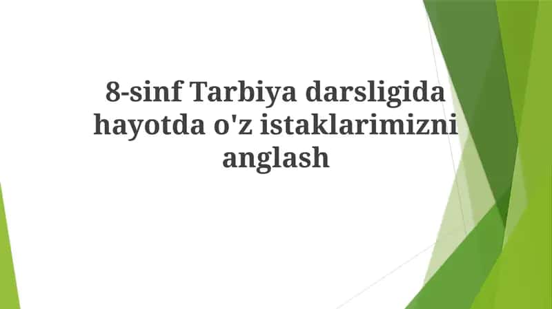 8-sinf Tarbiyadarsligida hayotda o'zistaklarimizni anlash 1