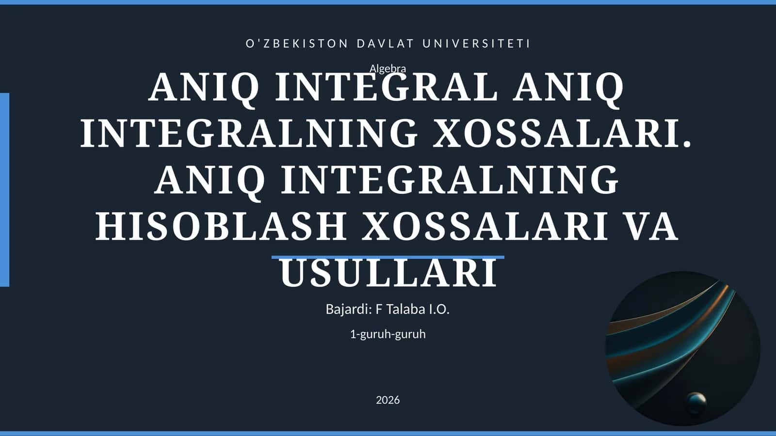 ANIQ INTEGRAL ANIQ INTEGRALNING XOSSALARI. ANIQ INTEGRALNING HISOBLASH XOSSALARI VA USULLARI 1