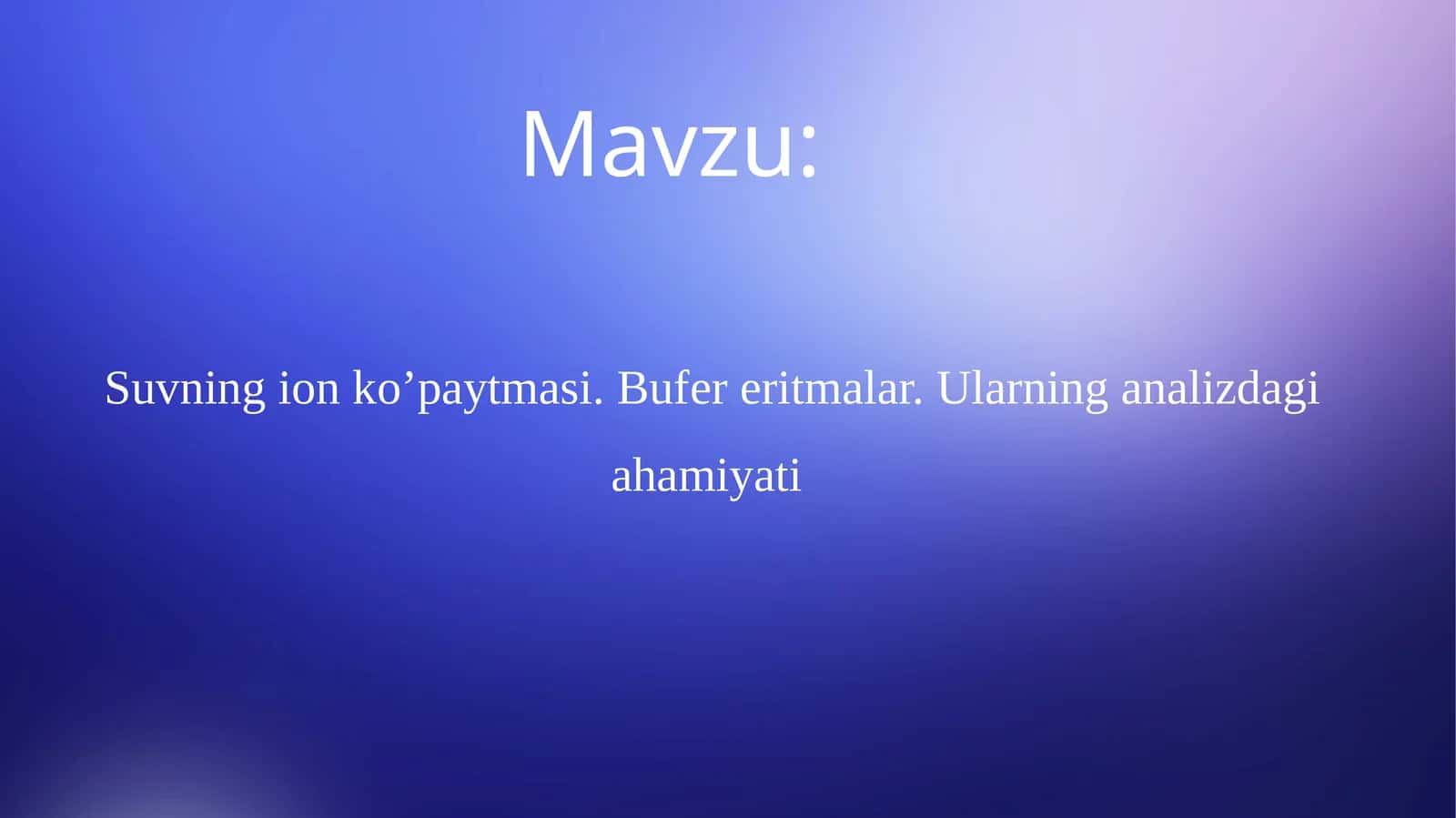 Suvning ion kо’paytmasi. Bufеr eritmalar. Ularning analizdagi ahamiyati 1