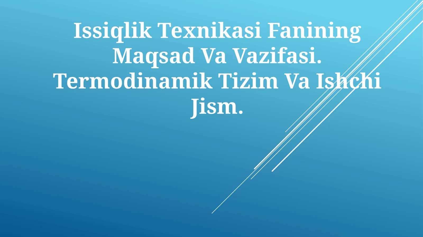Issiqlik Texnikasi Fanining Maqsad Va Vazifasi. Termodinamik Tizim Va IshchiJism 1