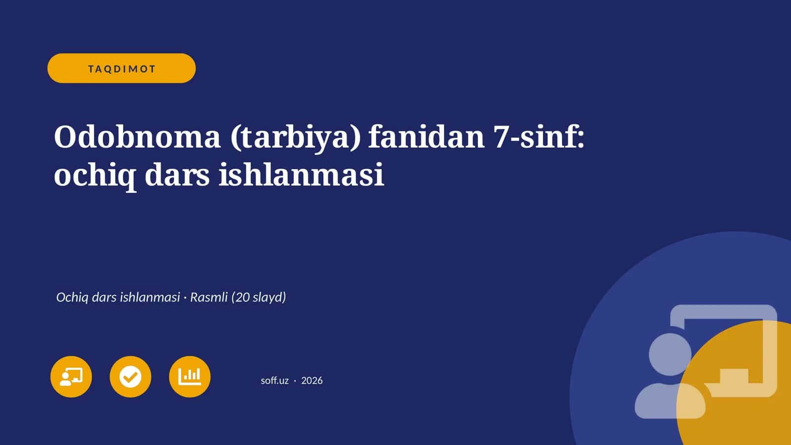 Odobnoma (tarbiya) fanidan 7-sinf: ochiq dars ishlanmasi 1