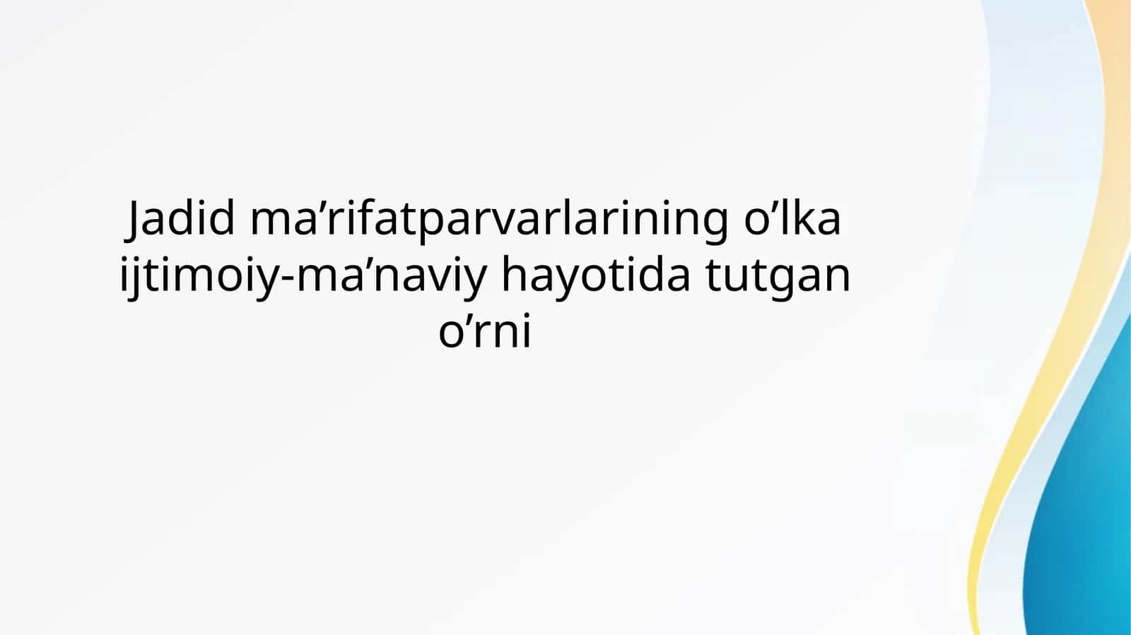 Jadidma’rifatparvarlariningo’lkaijtimoiy-ma’naviyhayotidatutgano’rni 1