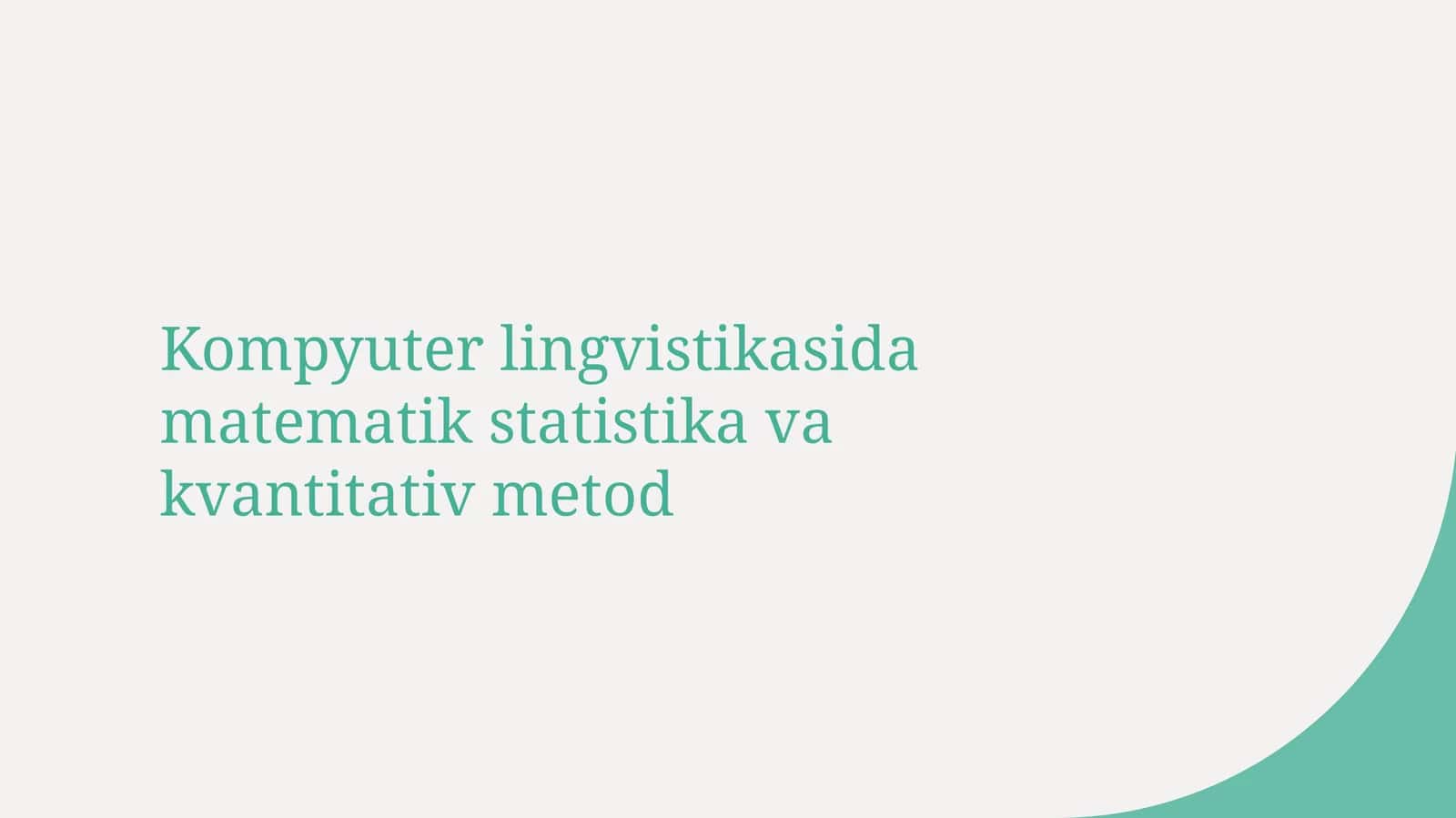 Kompyuter lingvistikasida matematik statistika va kvantitativ metod 1