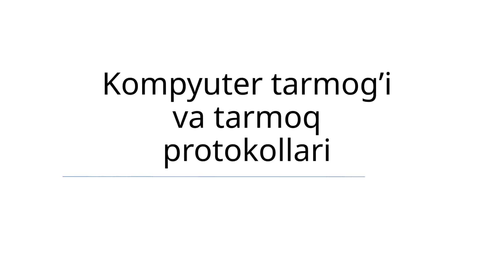 Kompyuter tarmog’i va tarmoq protokollari 1