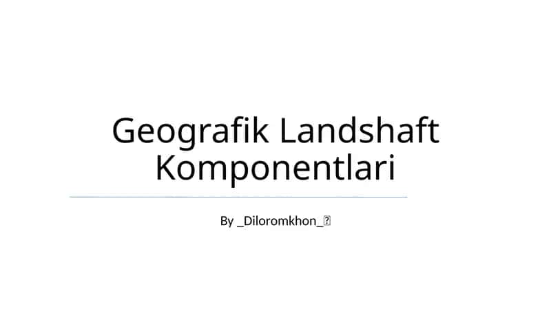 Geografik Landshaft Komponentlari 1