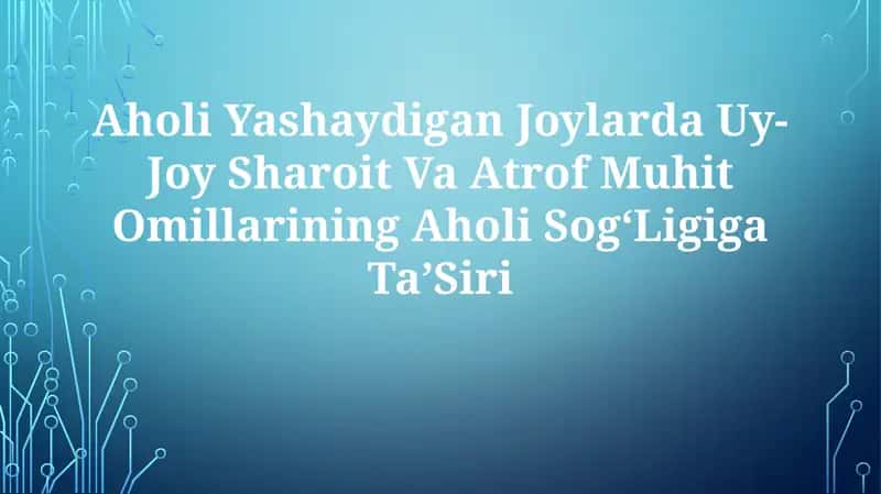 Aholi Yashaydigan Joylarda Uy-Joy Sharoit Va Atrof Muhit Omillarining Aholi SogʻLigigaTaʼSiri 1