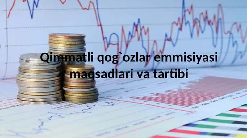 Qimmatli qog`ozlar emmisiyasi maqsadlari va tartibi 1