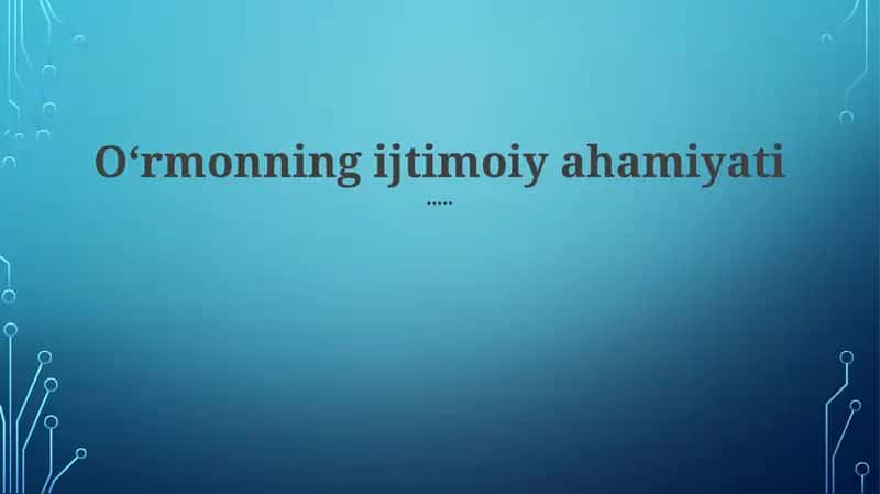 Oʻrmonning ijtimoiy ahamiyati 1