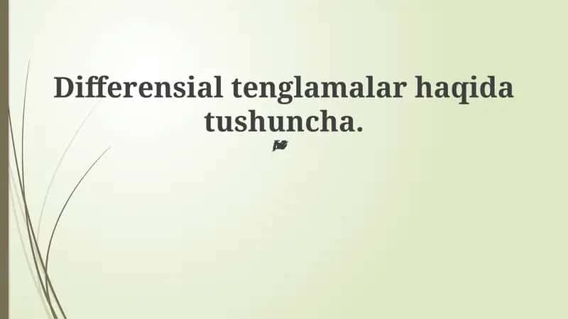 Differensial tenglamalar haqida tushuncha 1