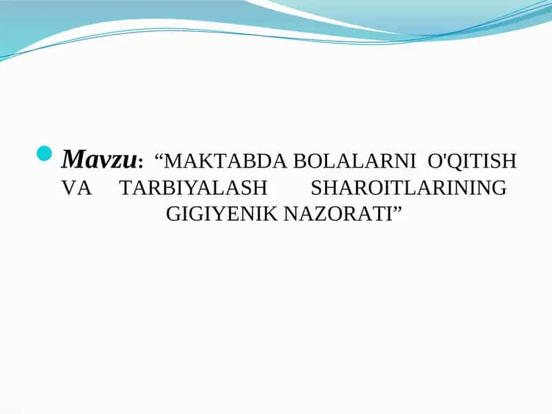 MАKTАBDАBОLАLАRNIO'QITISHVАTАRBIYALАSHSHАRОITLАRININGGIGIYENIKNАZОRАTI 1