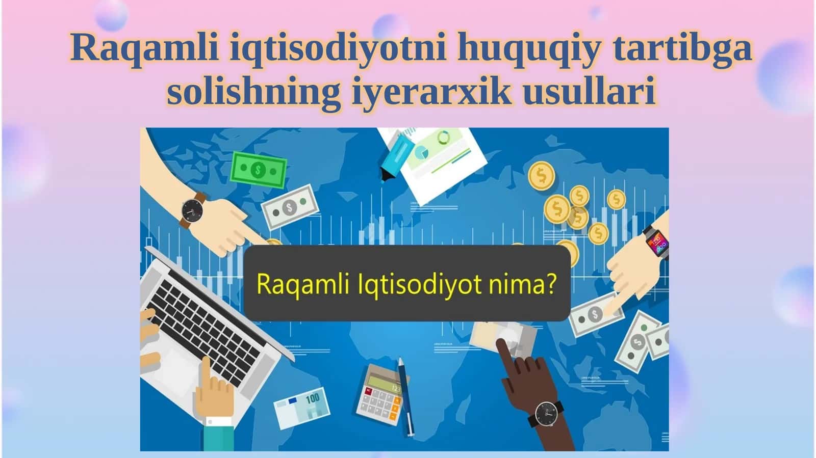 Raqamli iqtisodiyotning huquqiy tartibga solishning iyera rixikusullari 1