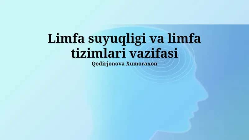 Limfa suyuqligi va limfa tizimlari vazifasi 1