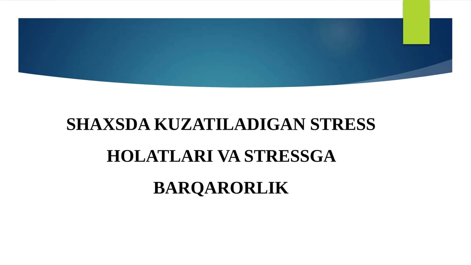 SHAXSDA KUZATILADIGAN STRESS HOLATLARIVA STRESSGA BARQARORLIK 1