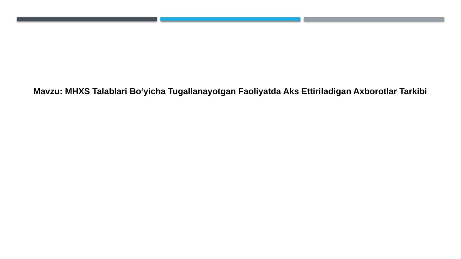 MHXS Talablari Bo‘yicha Tugallanayotgan Faoliyatda Aks Ettiriladigan Axborotlar Tarkibi 1