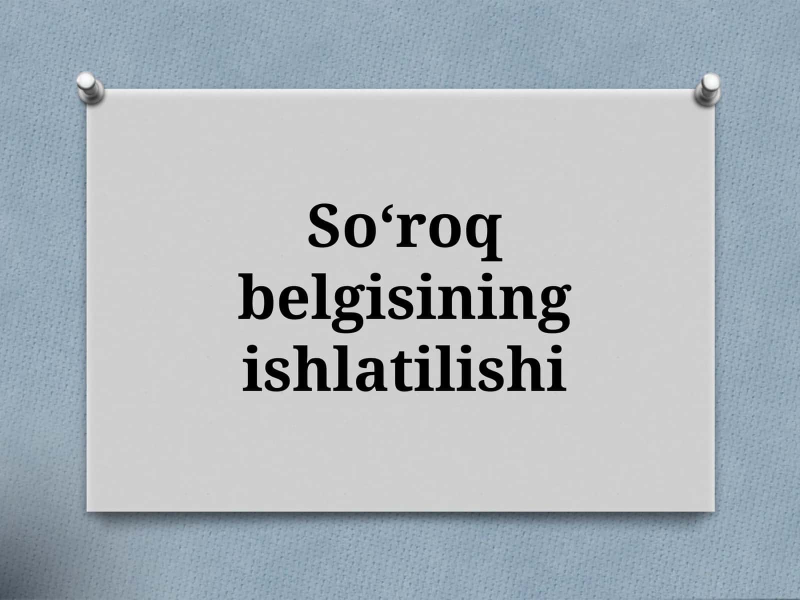 5-sinf. So'roq belgisining ishlatilishi 1
