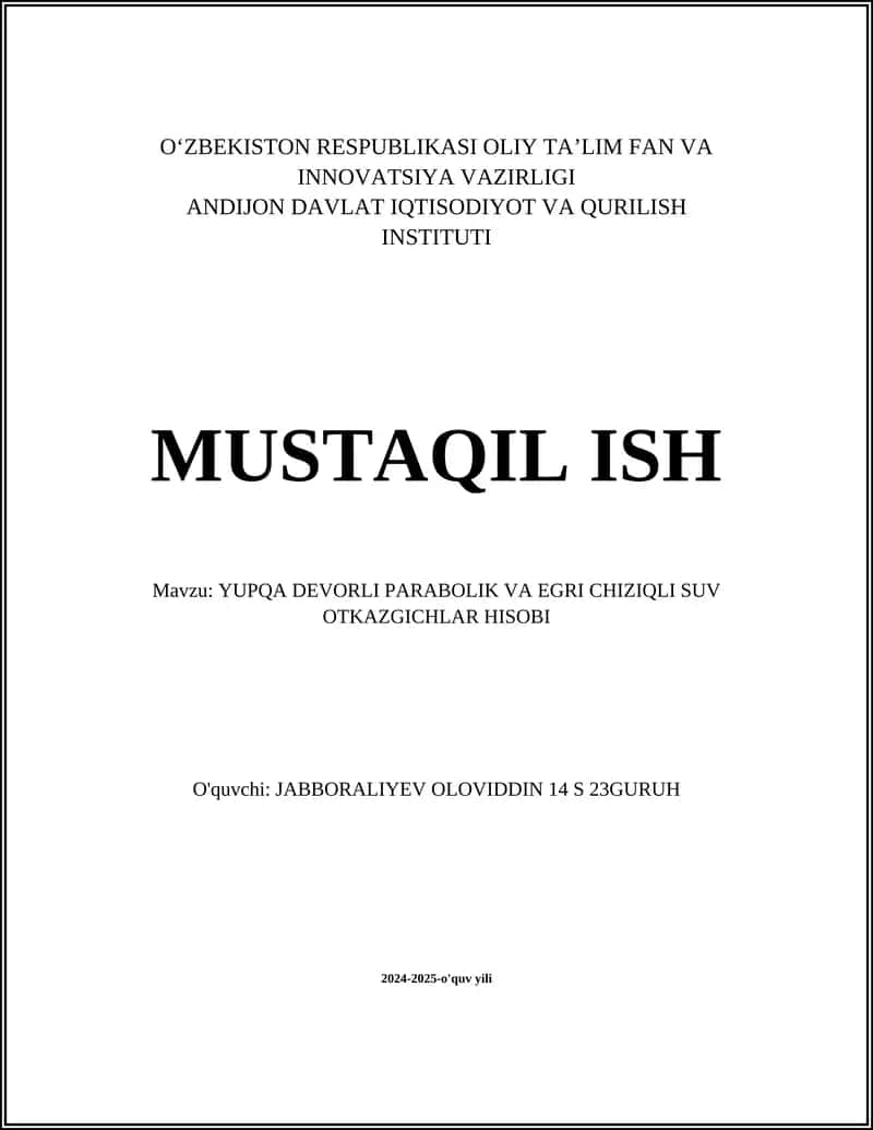 MUSTAQIL ISH Mavzu: YUPQA DEVORLI PARABOLIK VA EGRI CHIZIQLI SUV OTKAZGICHLAR HISOBI 1