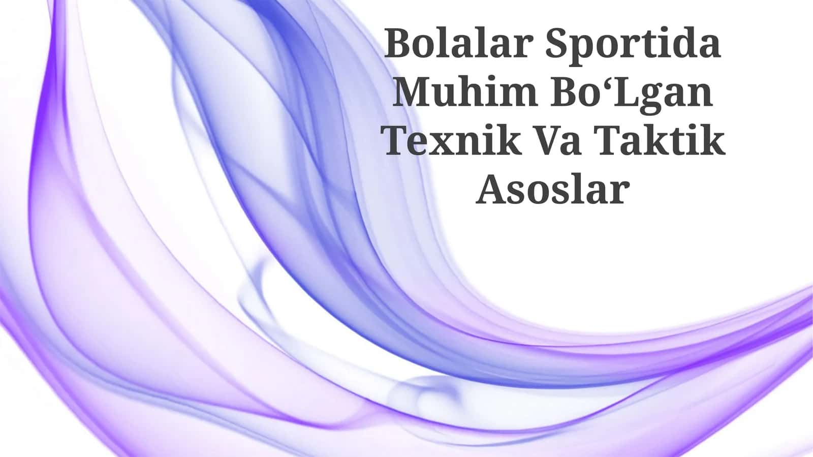 Bolalar Sportida Muhim BoʻLgan Texnik Va Taktik Asoslar 1