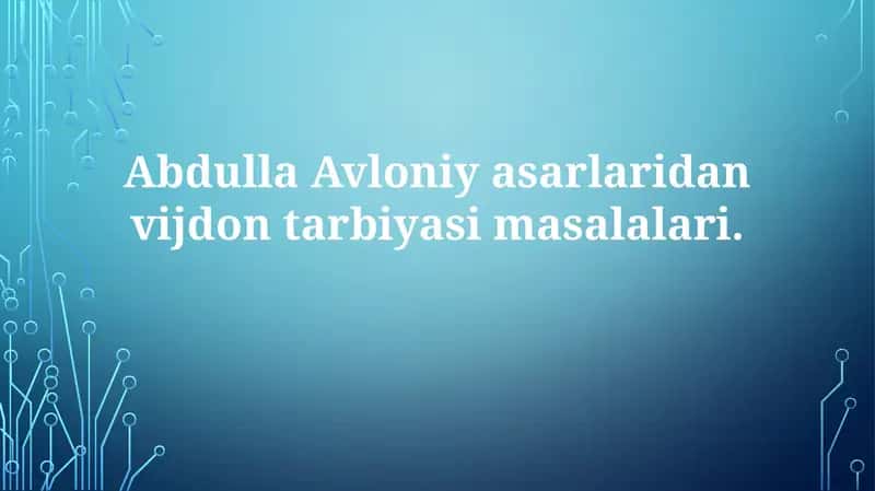 Mavzu: Abdulla Avloni yasarlari dan vijdon tarbiyasi masalalari 1