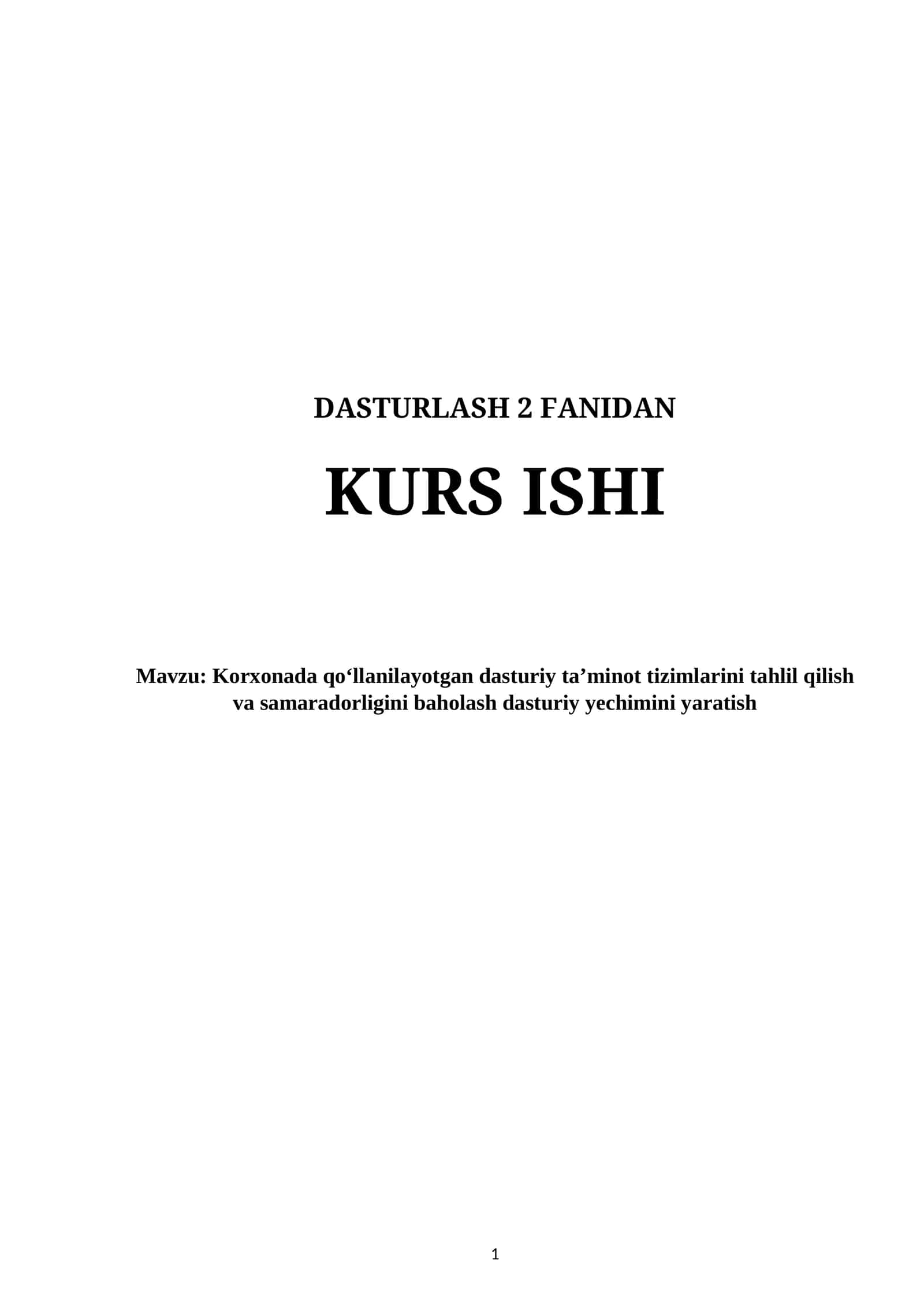 Korxonada qo‘llanilayotgan dasturiy ta’minot tizimlarini tahlil qilish va samaradorligini baholash dasturiy yechimini yaratish 1
