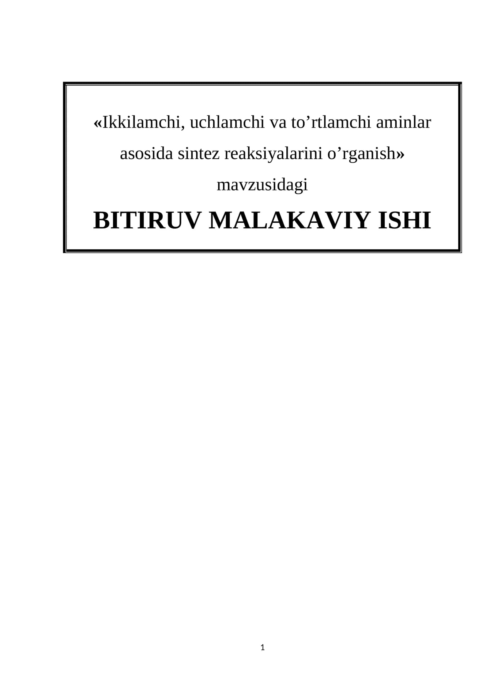«Ikkilamchi, uchlamchi va to’rtlamchi aminlar asosida sintez reaksiyalarini o’rganish» mavzusidagi bitiruv malakaviy ishi 1
